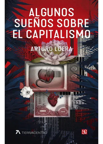 Libro Algunos Sueños Sobre El Capitalismo,  Arturo Loera