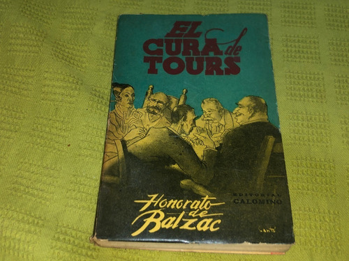 El Cura De Tours - Honorato De Balzac - Calomino