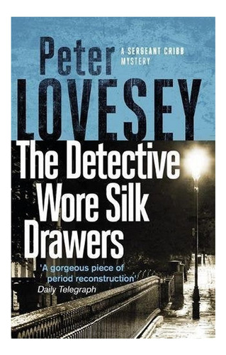 The Detective Wore Silk Drawers - The Second Sergeant C. Eb4