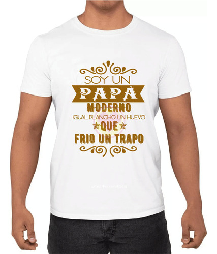 Playera Soy Un Papá Moderno, Igual Plancho Un Huevo/regalo