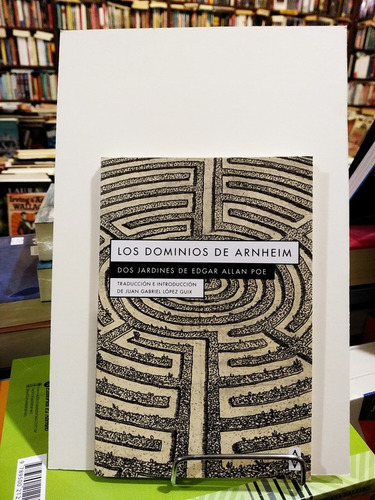 Los Dominios De Arnheim Y La Casa De Landor - Edgar A Poe