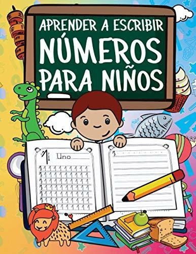 Aprender A Escribir Numeros Para Ninos, De Benilda Ballesteros Valdez., Vol. N/a. Editorial Independently Published, Tapa Blanda En Español, 2019