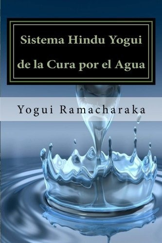 Libro : Sistema Hindu Yogui De La Cura Por El Agua  - Yog. 