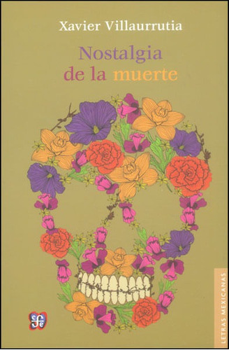 Nostalgia De La Muerte, De Xavier Villaurrutia. Editorial Fondo De Cultura Económica, Tapa Dura, Edición 2014 En Español
