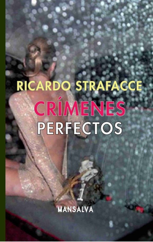 Crímenes Perfectos - Ricardo Strafacce - Mansalva - Lu Reads