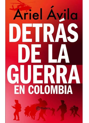 Detrás De La Guerra En Colombia