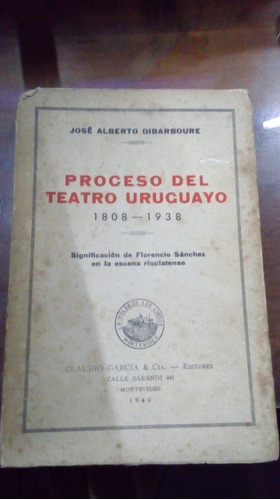 Libro Proceso Del Teatro Uruguayo 1808-1938