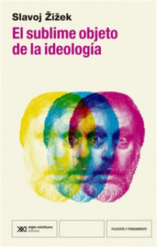 El Sublime Objeto De La Ideología - Zizek, Slavoj