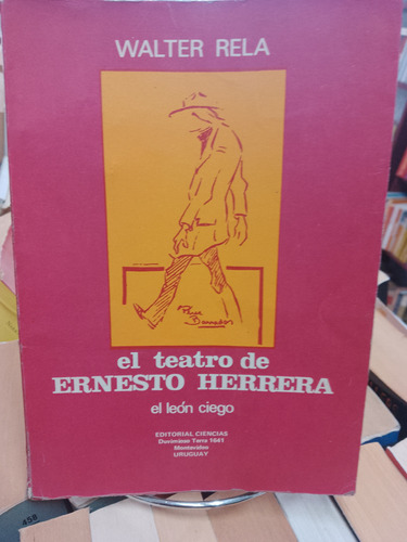El Teatro De Ernesto Herrera El León Ciego. Walter Rela