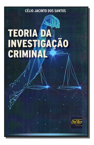 Libro Teoria Da Investigacao Criminal 01ed 20 De Santos Celi