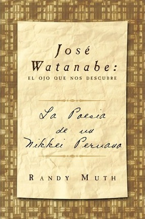 Jose Watanabe - Randy Muth (paperback)