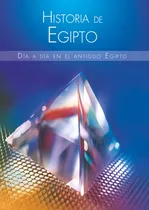 Comprar Historia De Egipto.dia A Dia En El Antiguo Egipto