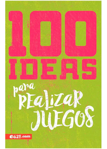 100 Ideas Para Realizar Juegos, De Rich Brown. Editorial E625.com, Tapa Blanda En Español, 2024
