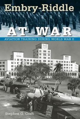 Libro Embry-riddle At War - Professor Stephen G Craft