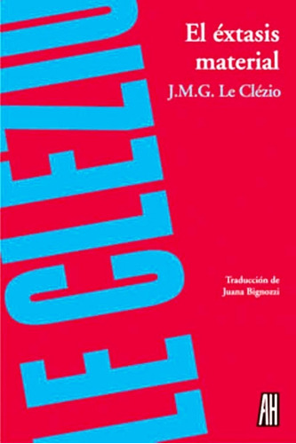 El Éxtasis Material De Jean-marie Gustave Le Clézio