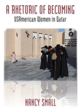 Libro A Rhetoric Of Becoming: Usamerican Women In Qatar -...