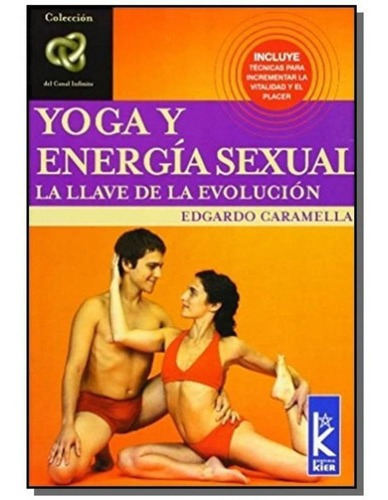 Yoga Y Energia Sexual - Caramella, Edgardo, De Caramella, Edgardo. Editorial Kier En Español