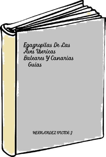 Egagropilas De Las Aves Ibericas Baleares Y Canarias - Guias