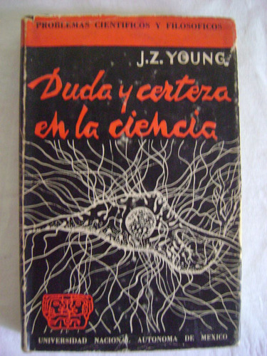 Duda Y Certeza En La Ciencia - J. Z. Young (1960) Unam