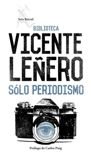 Sólo Periodismo - Vicente Leñero - Nuevo - Original- Sellado