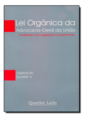 Lei Organica Da Advocacia-geral Da Uniao, De . Quartier. Editora Quartier Latin, Capa Dura Em Português