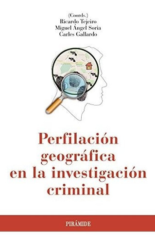Perfilacion Geografica En La Investigacion Criminal - Sor...