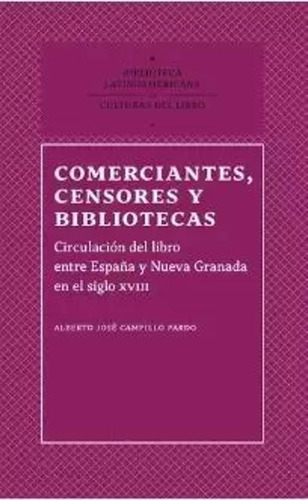 Libro Comerciantes, Censores Y Bibliotecas