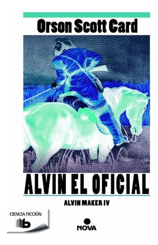 Alvin, El Oficial, De Orson Scott Card. Editorial B De Bolsillo, Tapa Blanda, Edición 1 En Español