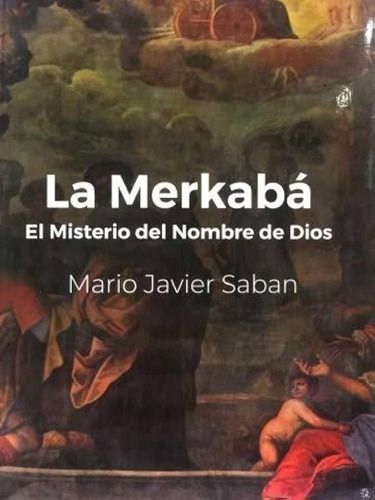 La Merkaba, El Misterio Del Nombre De Dios - Saban