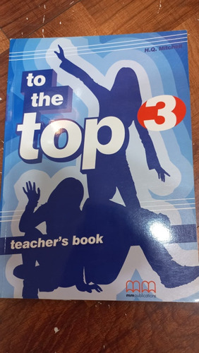To The Top 3 Teacher's Book Mm Publications