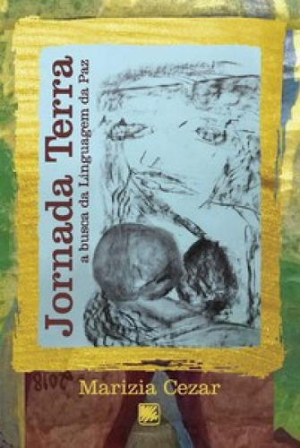 Jornada Terra: a busca da linguagem da paz, de Cezar Marizia. Editora SCORTECCI _ EDITORA, capa mole em português