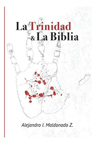 Libro: La Trinidad Y La Biblia: Conociendo Al Verdadero Dios