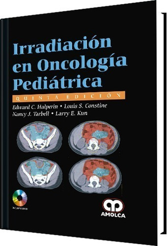 Irradiación En Oncología Pediátrica, De Edward Halperin Y Otros. Editorial Amolca, Tapa Dura En Español, 2017