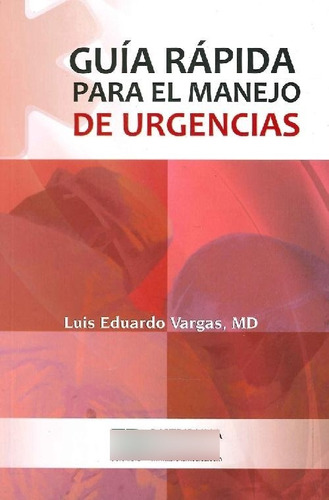 Libro Guía Rápida Para El Manejo De Urgencias De Luis Eduard