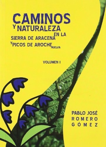 Caminos Y Naturaleza En La Sierra De Aracena Y Picos De Aroc