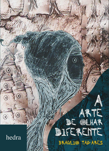 A Arte de olhar diferente, de Tavares, Braulio. EdLab Press Editora Eirele, capa mole em português, 2012