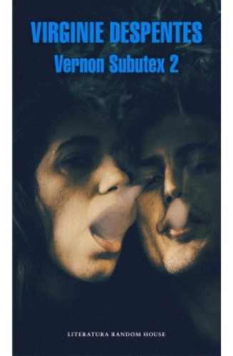 Vernon Subutex 2 - Virginie Despentes