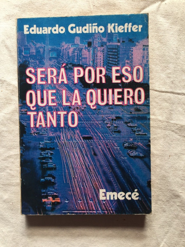 Sera Por Eso Que La Quiero Tanto Eduardo Gudiño Kieffer