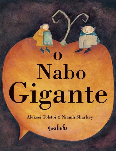 Nabo Gigante, O: Nabo Gigante, O, De Tolstoi, Aleksei / Sharkey, Niamh. Editora Girafinha, Capa Mole, Edição 1 Em Português