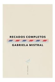 Recados Completos - Gabriela Mistral