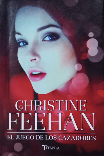 Christine Feehan El Juego De Los Cazadores