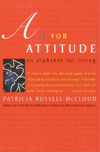 A Is For Attitude: An Alphabet For Living, De Russell-mccloud, Patricia. Editorial Perennial, Tapa Blanda En Inglés