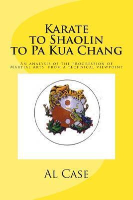 Libro Karate To Shaolin To Pa Kua Chang - Al H Case