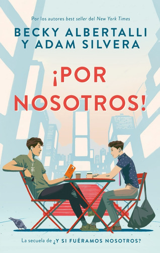 Imagen 1 de 1 de ¡ Por Nosotros!. Becky Albertalli Y Adam Silvera