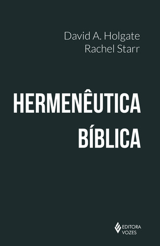 Hermenéutica Bíblica, De David A. Holgate., Vol. 1. Editorial Editora Vozes, Capa Mole Em Português