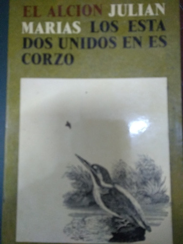 Los Estados Unidos En Escorzo El Alcion Julian Marias