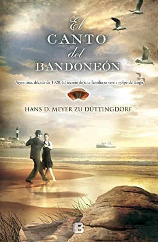 El Canto Del Bandoneon - Hans Meyer Zu Duttingdorf