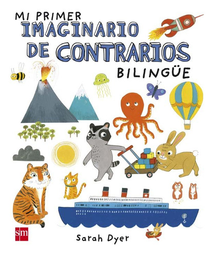 Mi Primer Imaginario De Contrarios Bilingüe (libro Original)