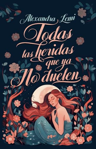 Libro : Todas Las Heridas Que Ya No Duelen (special Edition