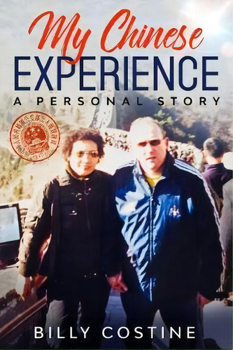 My Chinese Experience : A Personal Story, De Billy Costine. Editorial Orla Kelly Publishing, Tapa Blanda En Inglés